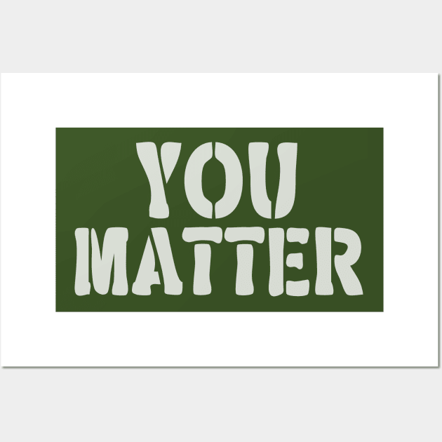 You Matter Wall Art by Etopix